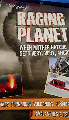 Stock image for Discovery Channel Raging Planet: When Mother Nature Gets Very, Very Angry! for sale by Better World Books