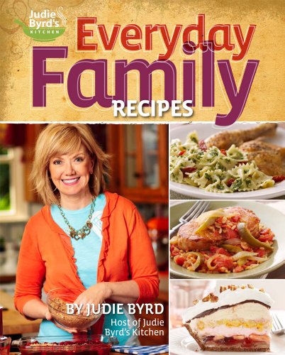 Stock image for Judie Byrd's Kitchen: Everyday Family Recipes for sale by ThriftBooks-Atlanta