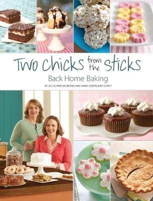 Stock image for Two Chicks From the Sticks: Back Home Baking for sale by HPB Inc.