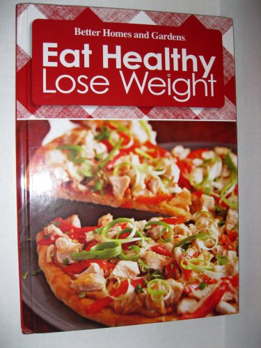 9780696301179: Eat Healthy Lose Weight Volume 4 Better Homes and Gardens