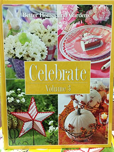 Beispielbild fr Better Homes and Gardens: Celebrate Volume 3 zum Verkauf von Better World Books