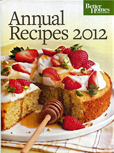 Beispielbild fr Better Homes and Gardens Annual Recipes 2012 zum Verkauf von Better World Books