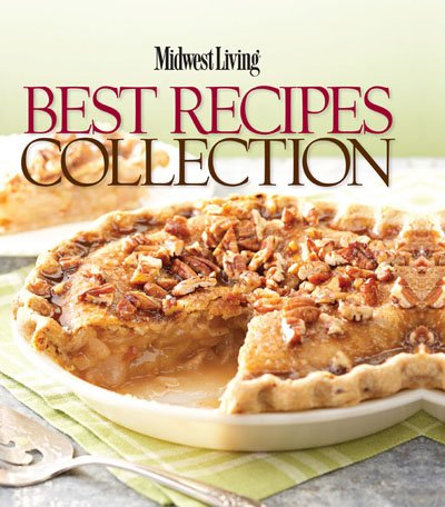 9780696301421: Midwest Living Best Recipes collection