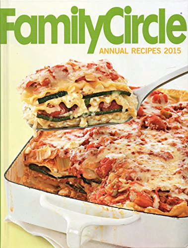 Beispielbild fr Family Circle Annual Recipes 2015 zum Verkauf von Better World Books