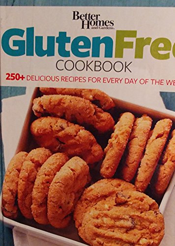 Stock image for Better Homes and Gardens Gluten Free Cookbook : 250+ Delicious Recipes for Every Day of the Week for sale by Better World Books