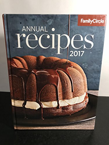 9780696302572: Family Circle Annual Recipes 2017