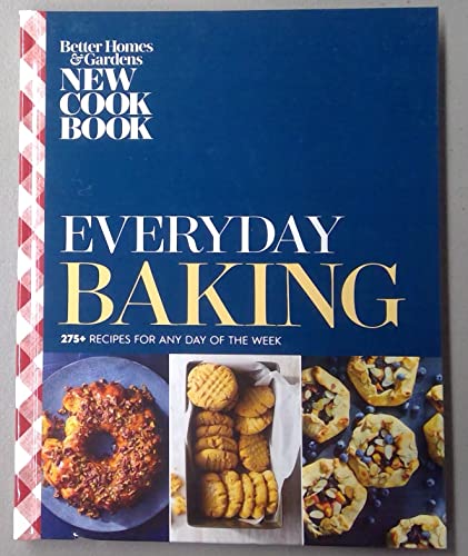 Stock image for Better Homes & Gardens New Cookbook - Everyday Baking - 275+ Recipes for sale by Orion Tech