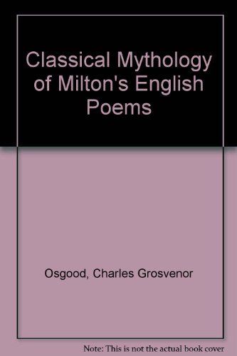 Beispielbild fr The Classical Mythology of Milton's English Poems zum Verkauf von Crossroad Books