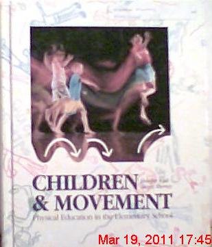 Imagen de archivo de Children and Movement : Physical Education in the Elementary School a la venta por Better World Books