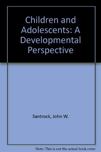 Imagen de archivo de Children and Adolescents: A Developmental Perspective a la venta por Wonder Book