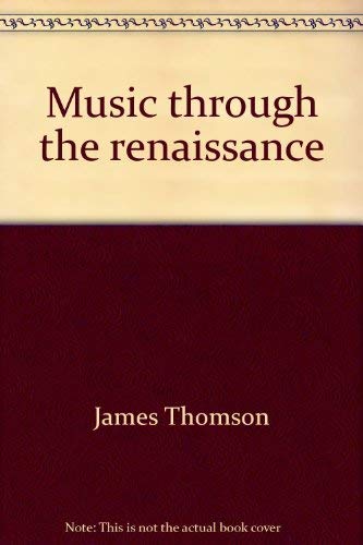 Beispielbild fr Music through the Renaissance zum Verkauf von ThriftBooks-Atlanta