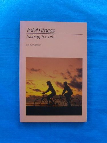 Beispielbild fr Total Fitness: Training for Life zum Verkauf von 4 THE WORLD RESOURCE DISTRIBUTORS