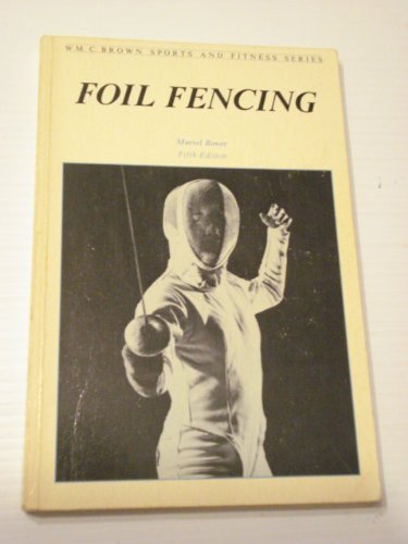 9780697003690: Title: Foil fencing Wm C Brown sports and fitness series