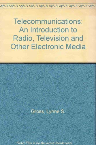 Stock image for Telecommunications : An Introduction to Radio, Television and Other Electronic Media for sale by Top Notch Books