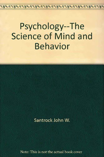 Psychology--The Science of Mind and Behavior (9780697005762) by Santrock, John W.