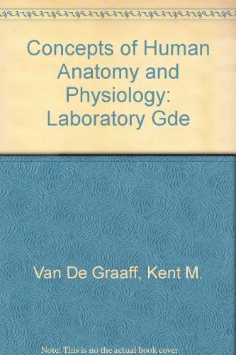Concepts of Human Anatomy and Physiology: Laboratory Gde (9780697005854) by Fox; Graaff