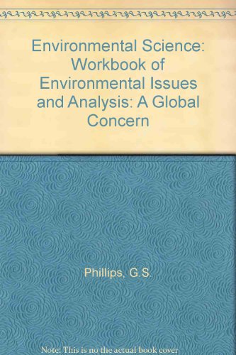 Environmental Science: Workbook of Environmental Issues and Analysis: A Global Concern (9780697006486) by William P. Cunningham; Barbara Woodworth Saigo