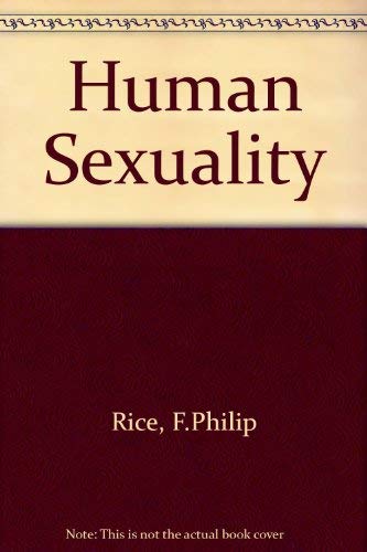 Human Sexuality (9780697013347) by Rice, Philip F.