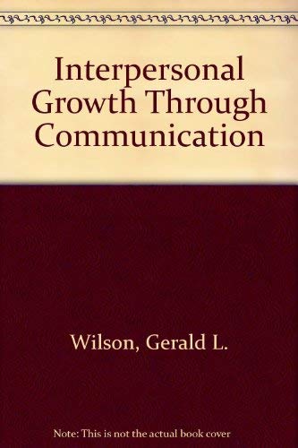 Beispielbild fr Interpersonal Growth Through Communication zum Verkauf von Better World Books