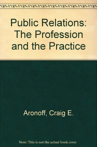 Imagen de archivo de Public Relations : The Profession and the Practice a la venta por Better World Books