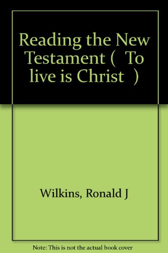 9780697016720: Reading the New Testament ("To live is Christ")