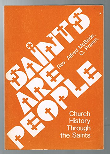 Beispielbild fr Saints Are People: Church History Through Saints zum Verkauf von Keeper of the Page