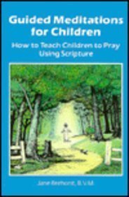 Stock image for Guided Meditations for Children: How to Teach Children to Pray Using Scripture for sale by AwesomeBooks