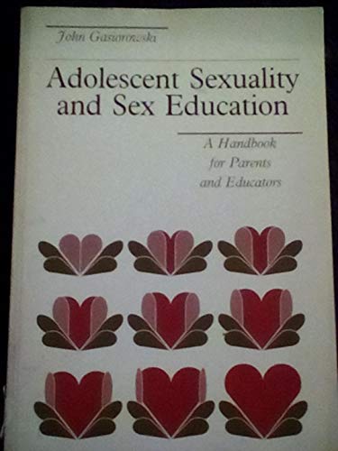 Beispielbild fr Adolescent sexuality and sex education: A handbook for parents and educators zum Verkauf von dsmbooks