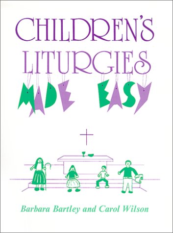 Childrens Liturgies Made Easy: Book 1 (9780697027726) by [???]