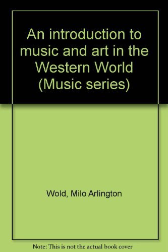 Beispielbild fr An Introduction to Music and Art in the Western World zum Verkauf von Better World Books