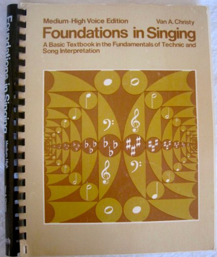 9780697034830: Foundations in singing: A basic textbook in the fundamentals of technic and song interpretations