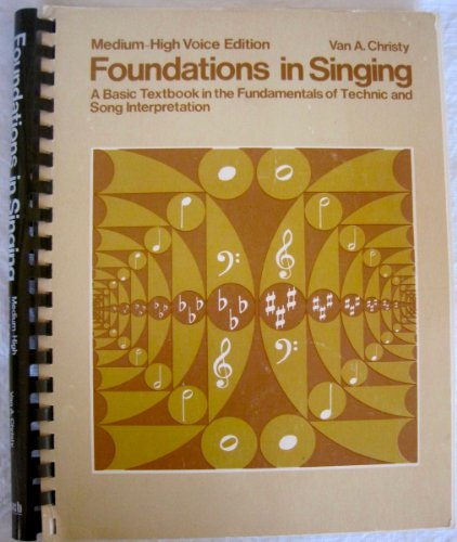 Stock image for Foundations in singing: A basic textbook in the fundamentals of technic and song interpretations for sale by SecondSale