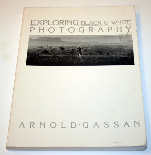Imagen de archivo de Exploring black and White Photography a la venta por Booketeria Inc.