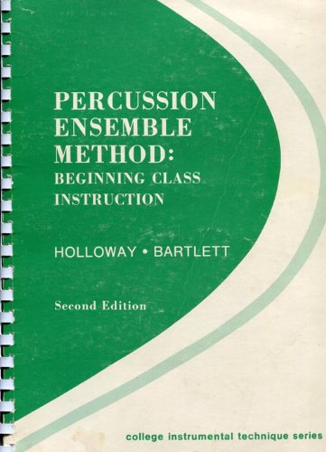 Stock image for Percussion Ensemble Method: Beginning Class Instruction for sale by Cronus Books