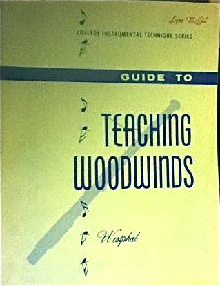Stock image for Guide to Teaching Woodwinds: Flute, Oboe, Clarinet, Babsoon, Saxophone for sale by -OnTimeBooks-
