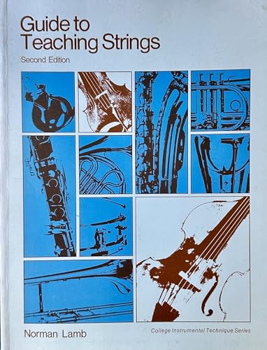 9780697035288: Guide to teaching strings (College instrumental technique series)