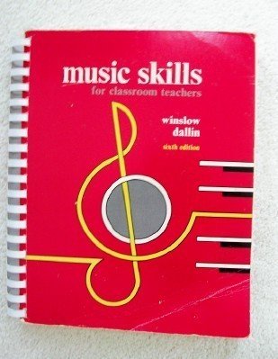 Music Skills for Classroom Teachers (9780697035660) by Winslow, Robert W.; Dallin, Leon