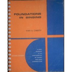 Imagen de archivo de Foundations in singing;: A basic textbook in the fundamentals of technic and song interpretation [by] Van A. Christy (Brown music series) a la venta por HPB-Red