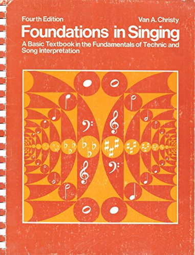 Imagen de archivo de Foundations in singing: A basic textbook in the fundamentals of technic and song interpretation a la venta por Wonder Book
