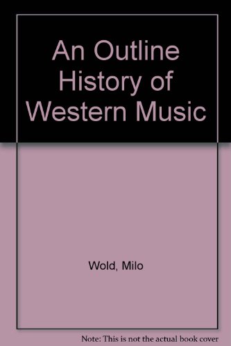 Imagen de archivo de An Outline History of Western Music a la venta por SecondSale