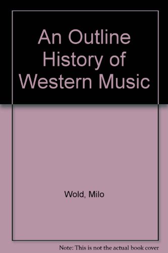 Stock image for An outline history of western music for sale by Half Price Books Inc.