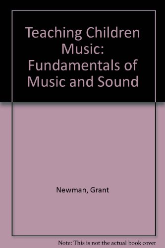 Teaching Children Music: Fundamentals of Music and Sound