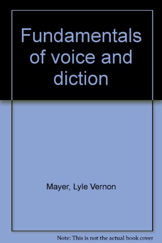 Stock image for Fundamentals of voice and diction for sale by ThriftBooks-Dallas