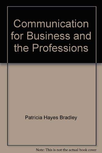 Imagen de archivo de Communication for Business and the Professions a la venta por Half Price Books Inc.