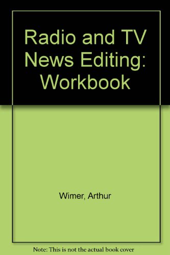 Workbook for Radio and TV News Editing (9780697043344) by Wimer, Arthur; Brix, Dale