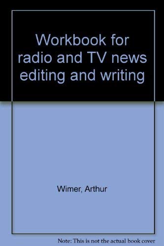 9780697043429: Workbook for radio and TV news editing and writing