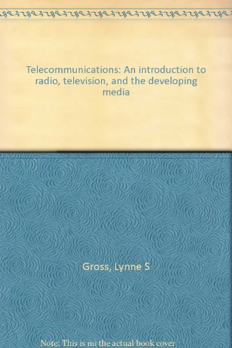 Stock image for Telecommunications: An Introduction to Radio, Television, and the Developing Media for sale by BookDepart