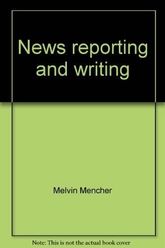 Beispielbild fr News reporting and writing zum Verkauf von Wonder Book