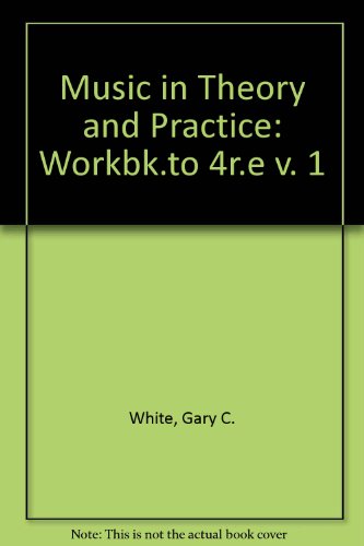 Imagen de archivo de Music in Theory and Practice: Workbk.to 4r.e v. 1 (Music Theory & Practice) a la venta por HPB-Red