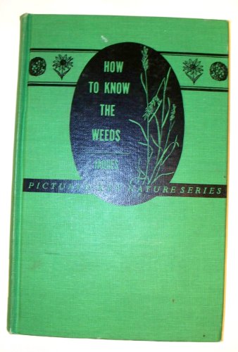 9780697047649: How to know the weeds (The Pictured key nature series)
